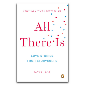 All There Is: Love Stories from StoryCorps (Paperback)