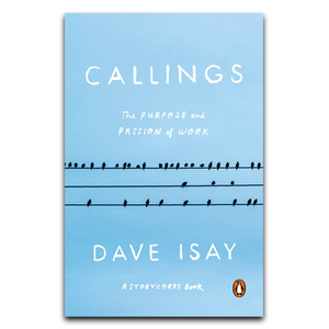 Callings: The Purpose and Passion of Work (Paperback)