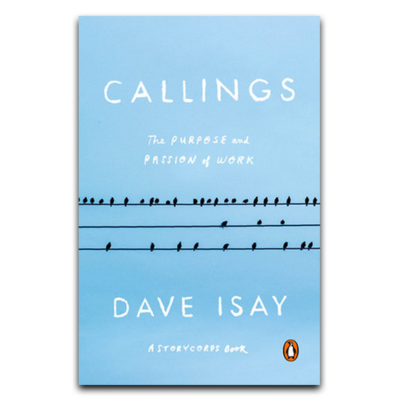 Callings: The Purpose and Passion of Work (Paperback)